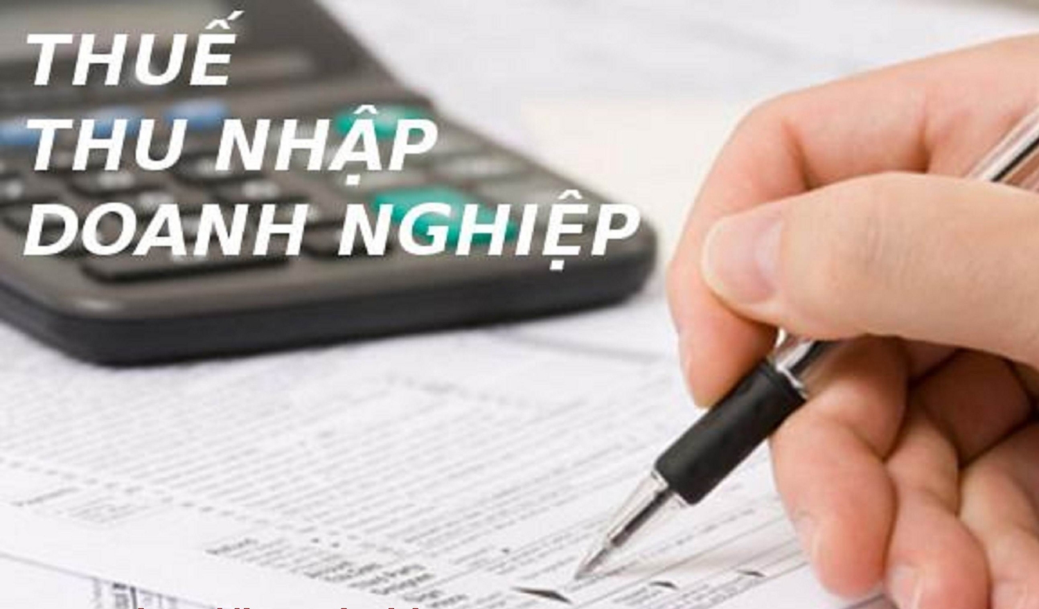 Thuế thu nhập doanh nghiệp là thuế tính trên lợi nhuận của doanh nghiệp.