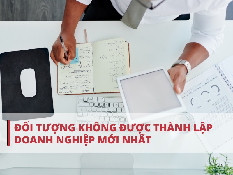 Các trường hợp bị cấm thành lập doanh nghiệp