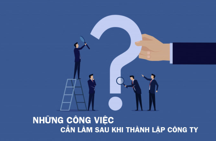 Tổng quan thủ tục sau thành lập giúp doanh nghiệp vận hành đúng pháp luật.