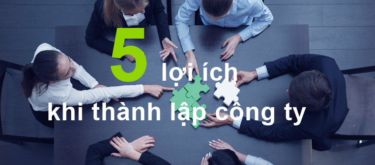 Những lợi ích khi thành lập doanh nghiệp