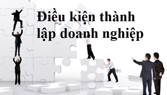  Điều kiện thành lập doanh nghiệp năm 2026